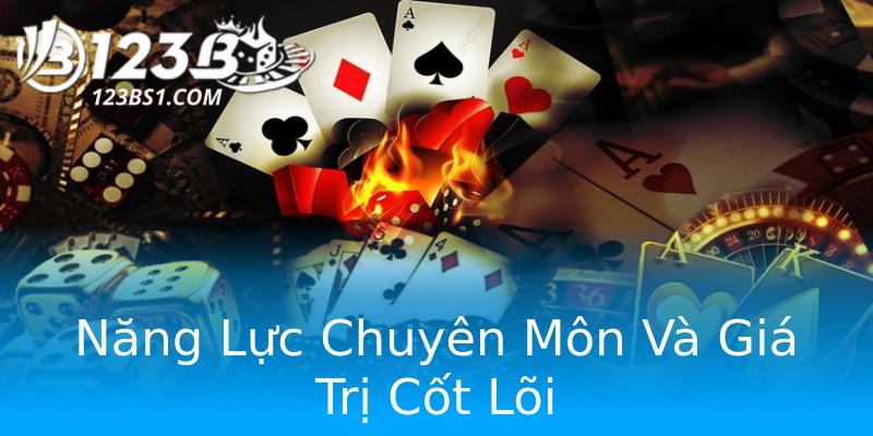 Năng Lực Chuyên Môn Và Giá Trị Cốt Lõi Năng Lực Chuyên Môn Và Giá Trị Cốt Lõi